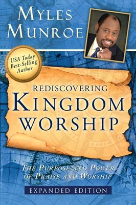 Rediscovering Kingdom Worship (Paperback)