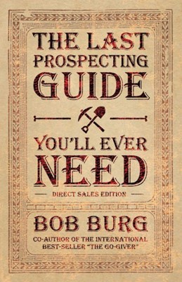 The Last Prospecting Guide You'll Ever Need (Paperback)