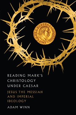 Reading Mark's Christology Under Caesar (Paperback)