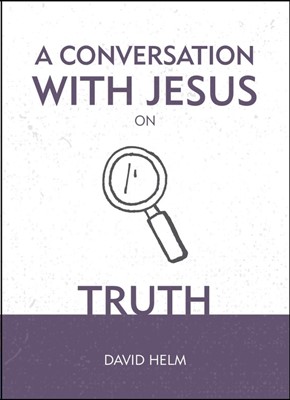 Conversation With Jesus On Truth, A (Hard Cover)