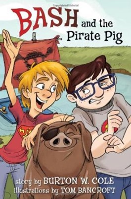 Bash And The Pirate Pig (Hard Cover)