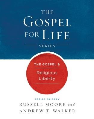 The Gospel & Religious Liberty (Hard Cover)