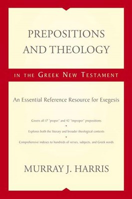 Prepositions And Theology In The Greek New Testament (Hard Cover)