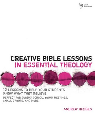 Creative Bible Lessons In Essential Theology (Paperback)