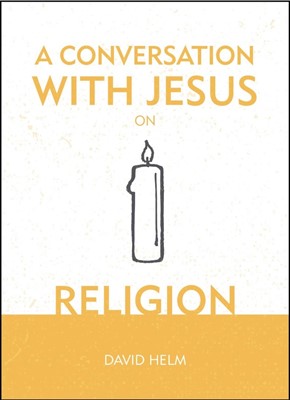 Conversation With Jesus On Religion, A (Hard Cover)