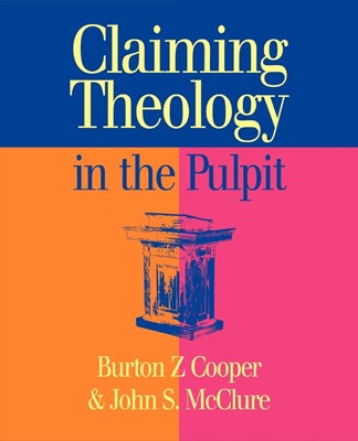 Claiming Theology in the Pulpit (Paperback)