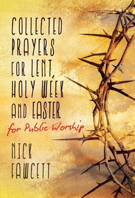Collected Prayers for Lent, Holy Week & Easter (Paperback)