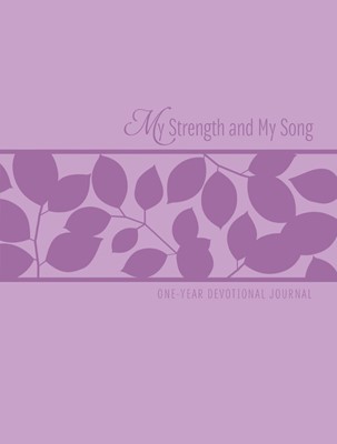 My Strength and My Song: One-Year Devotional Journal (Imitation Leather)