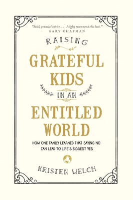 Raising Grateful Kids In An Entitled World (Paperback)