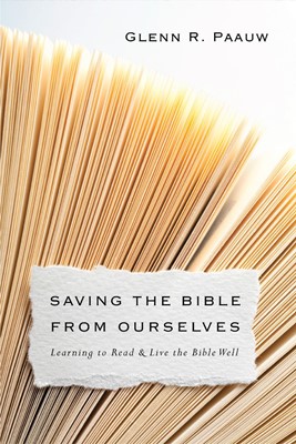 Saving The Bible From Ourselves (Paperback)