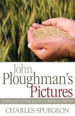 John Ploughmans Pictures: Everyday Advice Based On Biblical (Paperback)