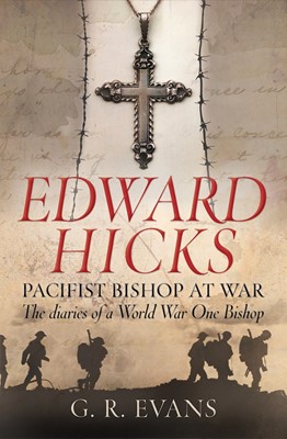 Edward Hicks: Pacifist Bishop At War (Paperback)