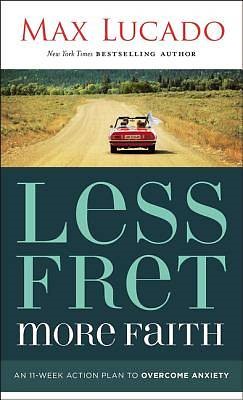 Less Fret, More Faith (Paperback)