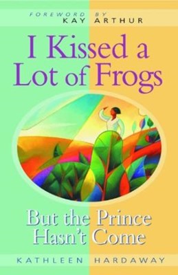 I Kissed A Lot Of Frogs (Paperback)
