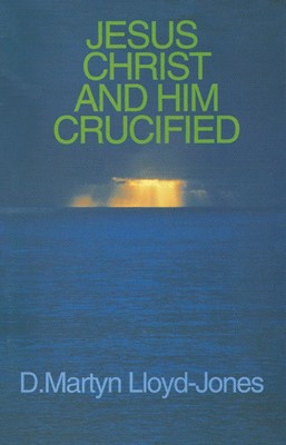 Jesus Christ And Him Crucified (Booklet)