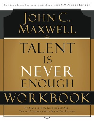 Talent Is Never Enough Workbook (Paperback)