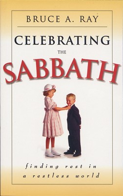 Celebrating the Sabbath: Finding Rest in a Restless World (Paperback)