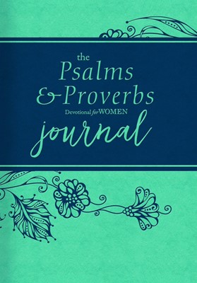 The Psalms and Proverbs Devotional for Women Journal (Imitation Leather)