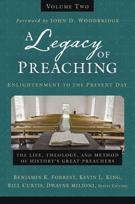 Legacy Of Preaching Volume Two, A (Hard Cover)