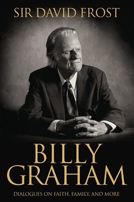 Billy Graham: Dialogues On Faith, Family And More (Paperback)