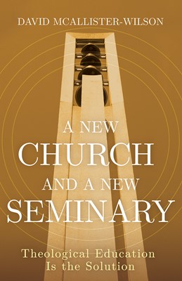 A New Church and A New Seminary (Paperback)