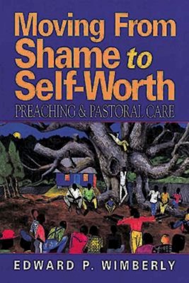 Moving From Shame to Self-Worth (Paperback)