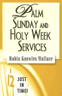 Just In Time! Palm Sunday and Holy Week Services (Paperback)
