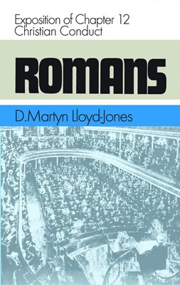 Romans Vol 12: Christian Conduct (Hard Cover)