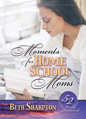 Moments For Homeschool Moms (Paperback)