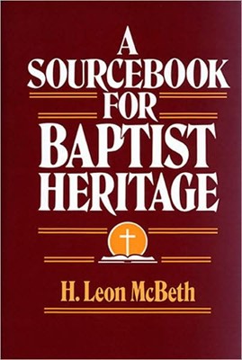 A Sourcebook For Baptist Heritage (Hard Cover)