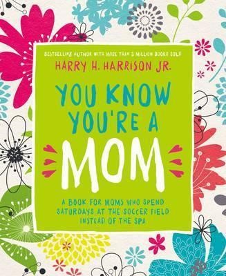 You Know Your A Mom (Hard Cover)