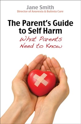 The Parent's Guide To Self-Harm (Paperback)