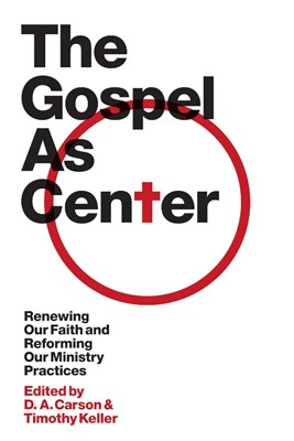 The Gospel As Center (Hard Cover)