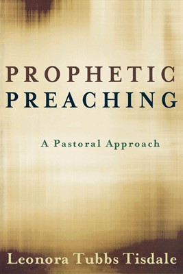 Prophetic Preaching (Paperback)