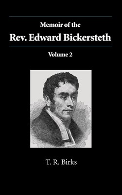 Memoir of the Rev. Edward Bickersteth (Hard Cover)