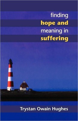 Finding Hope And Meaning In Suffering (Paperback)