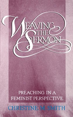 Weaving the sermon (Paperback)