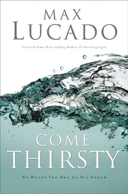 Come Thirsty Leader's Guide (Paperback)