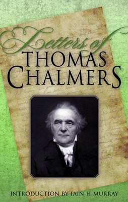 Letters Of Thomas Chalmers H/b (Cloth-Bound)
