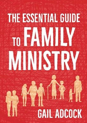 The Essential Guide to Family Ministry (Paperback)