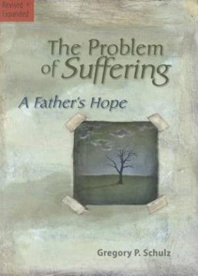 The Problem Of Suffering: A Fathers Hope (Paperback)