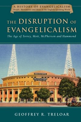 The Disruption of Evangelicalism (Hard Cover)
