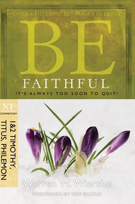 Be Faithful (1 & 2 Timothy, Titus, Philemon) (Paperback)