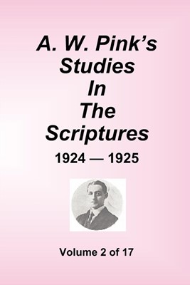 A.W. Pink's Studies In The Scriptures - 1924-25, Volume 2 of (Paperback)