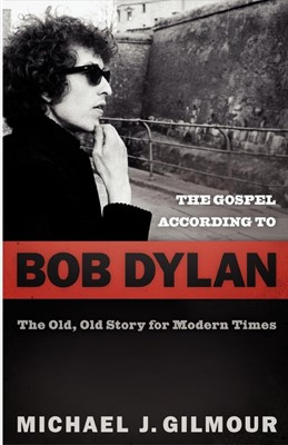 The Gospel according to Bob Dylan (Paperback)