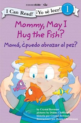 Mommy, May I Hug The Fish? /Mama: ¿Puedo Abrazar Al Pez? (Paperback)