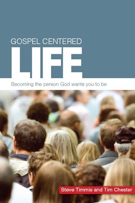 Gospel Centered Life (Paperback)