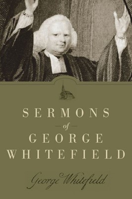 Sermons Of George Whitefield (Paperback)