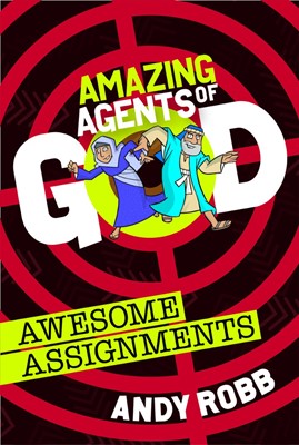 Amazing Agents Of God: Awesome Assignments (Paperback)