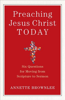 Preaching Jesus Christ Today (Paperback)